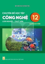 Sách giáo viên Chuyên đề học tập Công nghệ 12 - Lâm nghiệp - Thủy sản - Kết nối tri thức 2026-2027